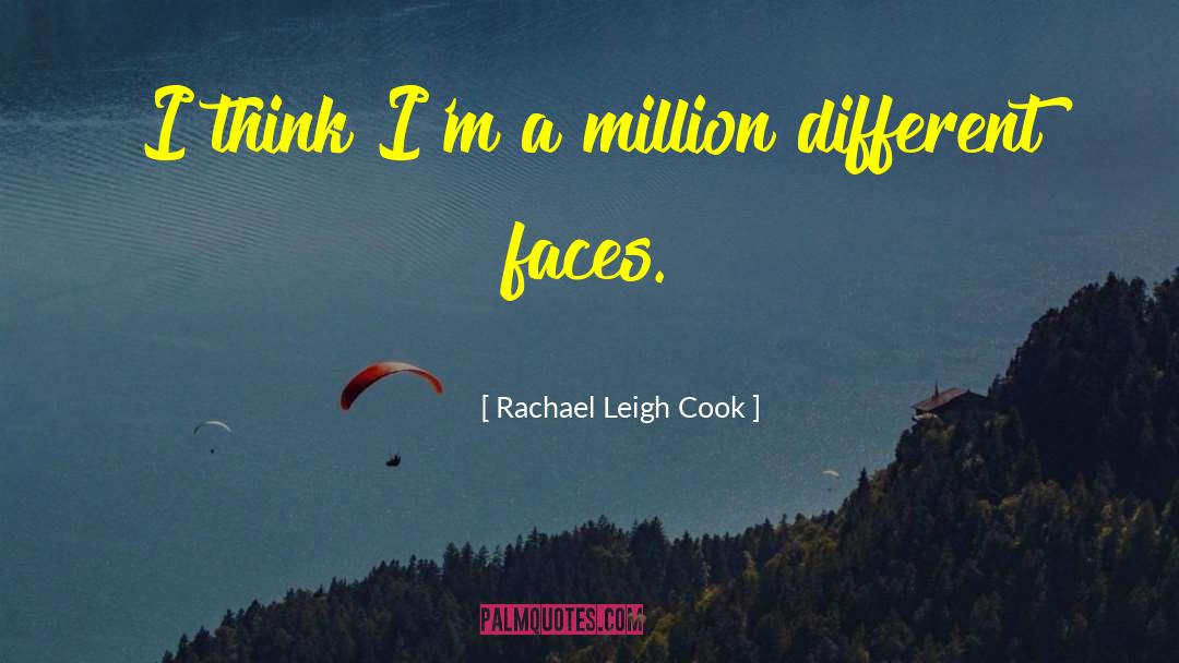 Different Faces quotes by Rachael Leigh Cook