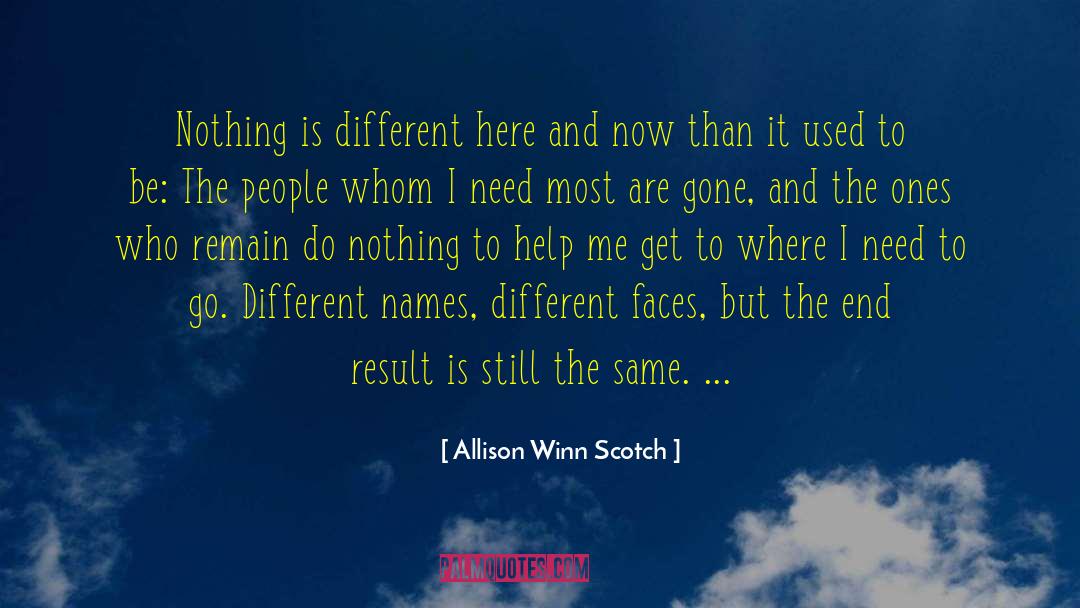 Different Faces quotes by Allison Winn Scotch