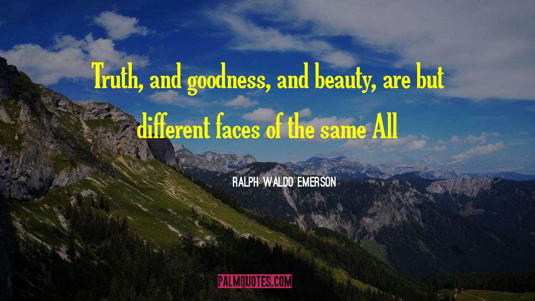 Different Faces quotes by Ralph Waldo Emerson