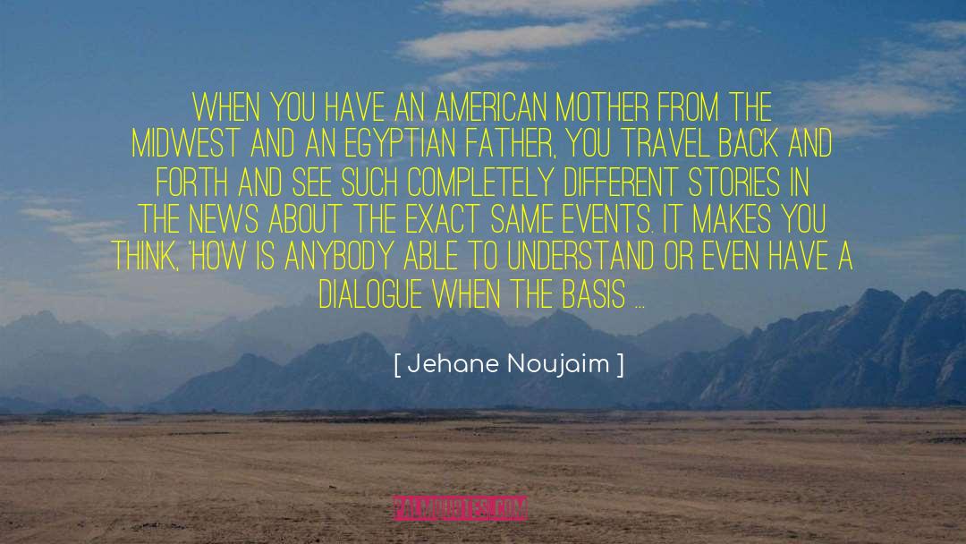 Different Families quotes by Jehane Noujaim