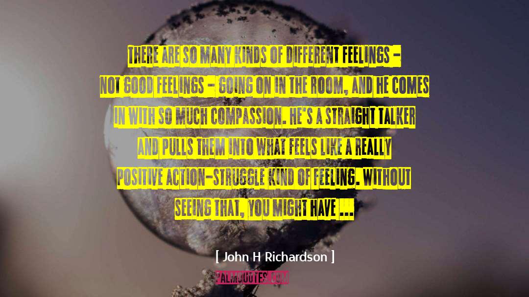 Different Feelings quotes by John H Richardson