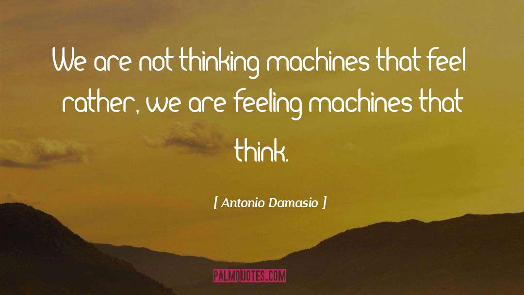 Different Feelings quotes by Antonio Damasio