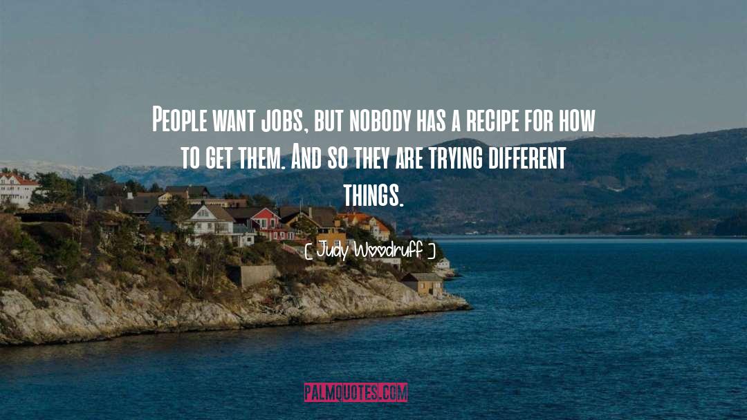 Different For Everyone quotes by Judy Woodruff