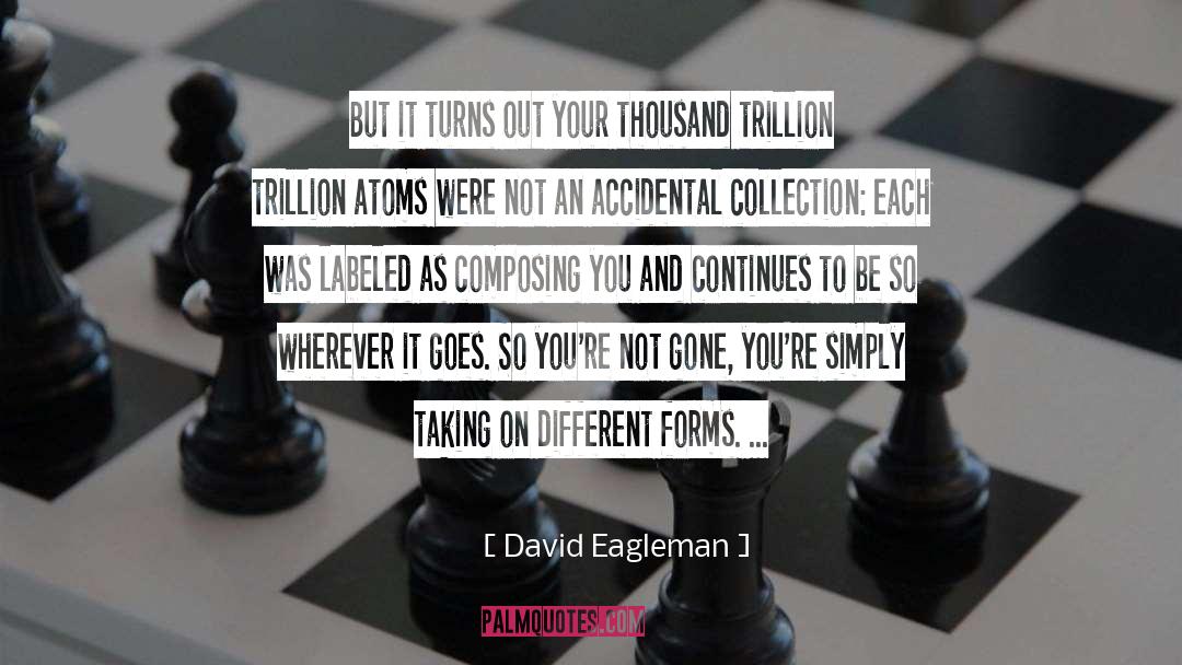 Different Forms quotes by David Eagleman