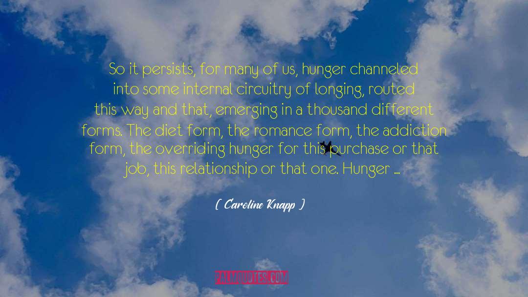 Different Forms quotes by Caroline Knapp