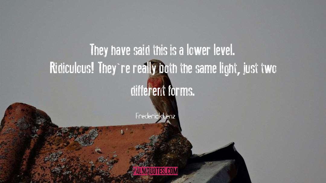 Different Forms quotes by Frederick Lenz