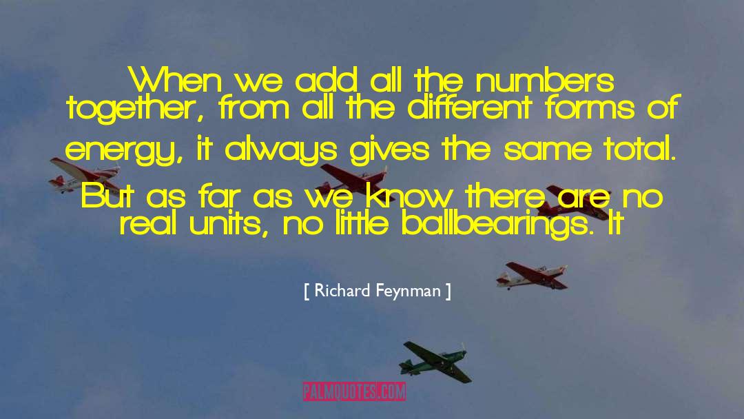Different Forms quotes by Richard Feynman