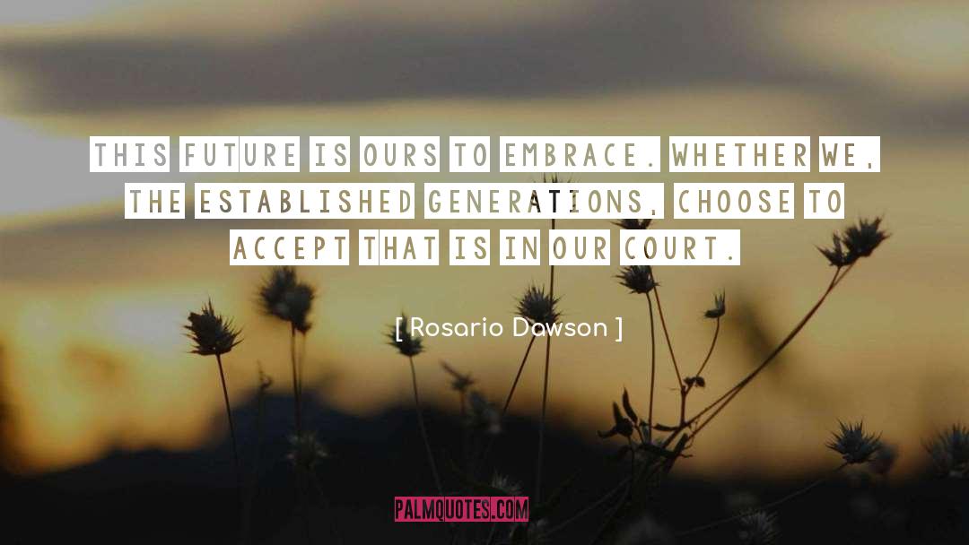 Different Generations quotes by Rosario Dawson