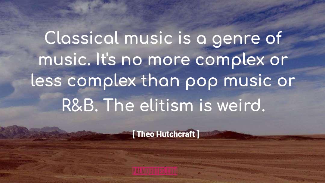 Different Genres Of Music quotes by Theo Hutchcraft