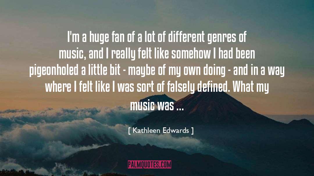 Different Genres Of Music quotes by Kathleen Edwards
