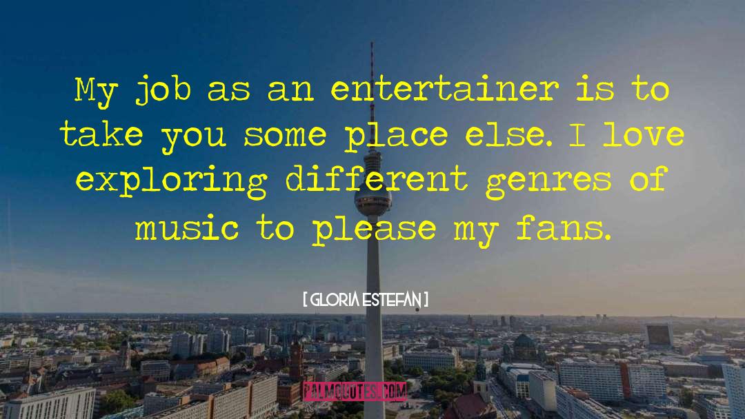 Different Genres Of Music quotes by Gloria Estefan