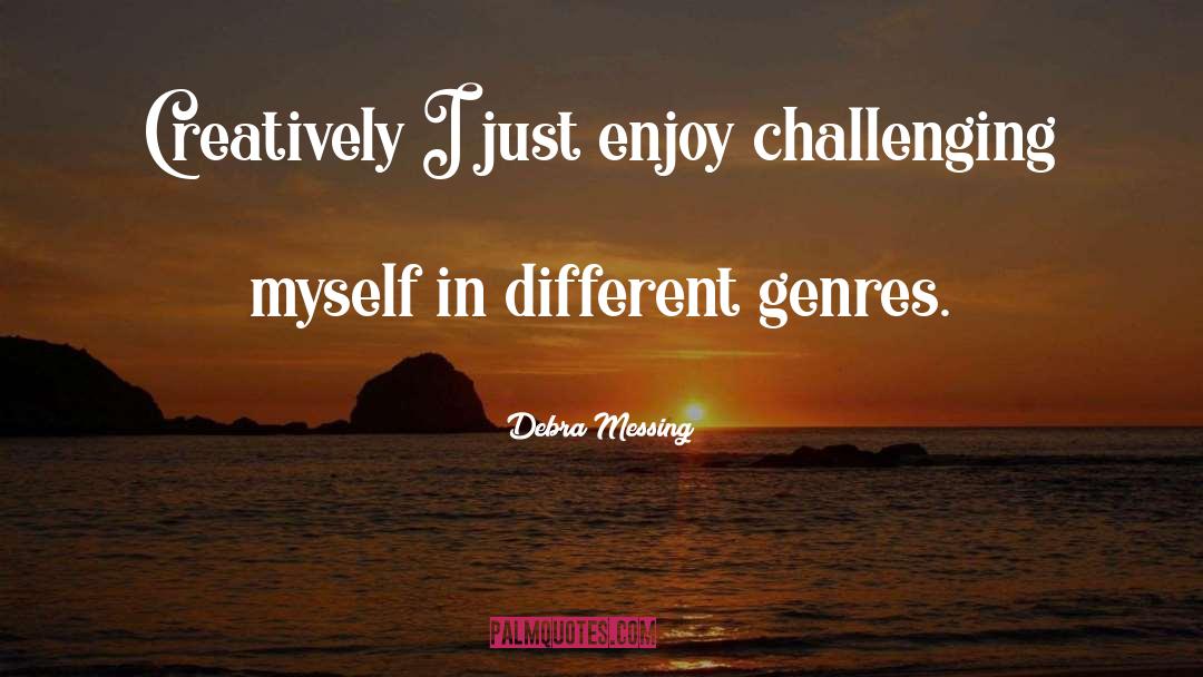 Different Genres quotes by Debra Messing