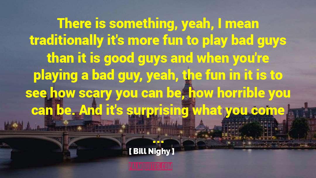 Different Guys quotes by Bill Nighy