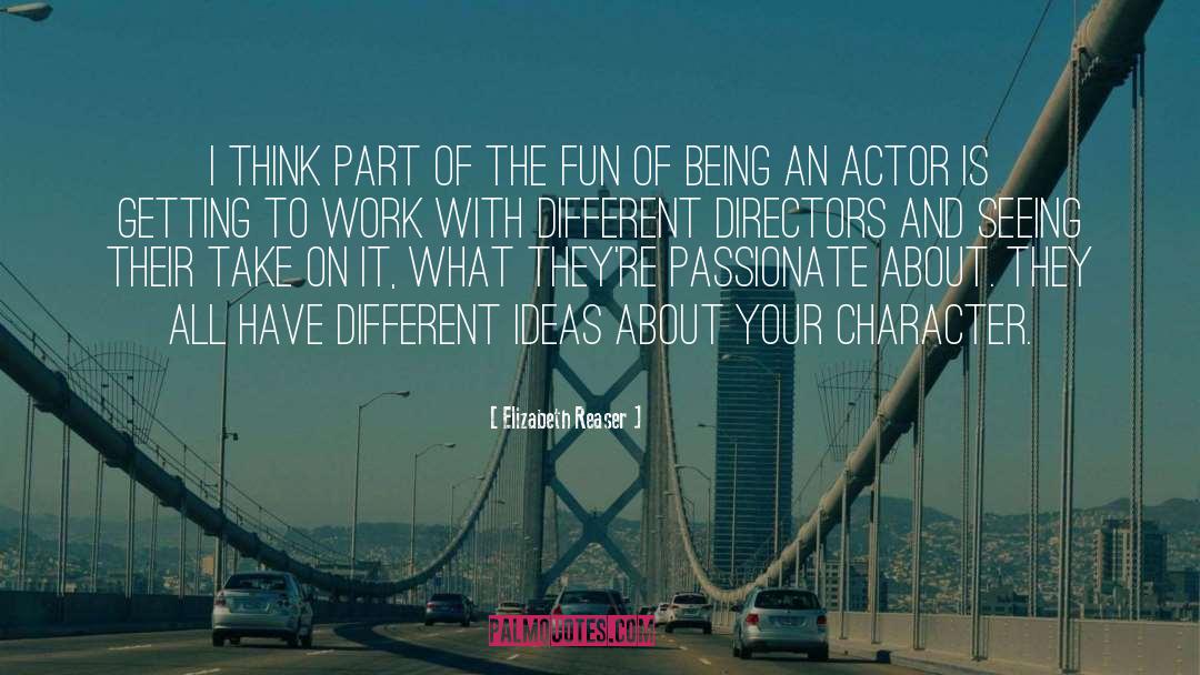 Different Ideas quotes by Elizabeth Reaser