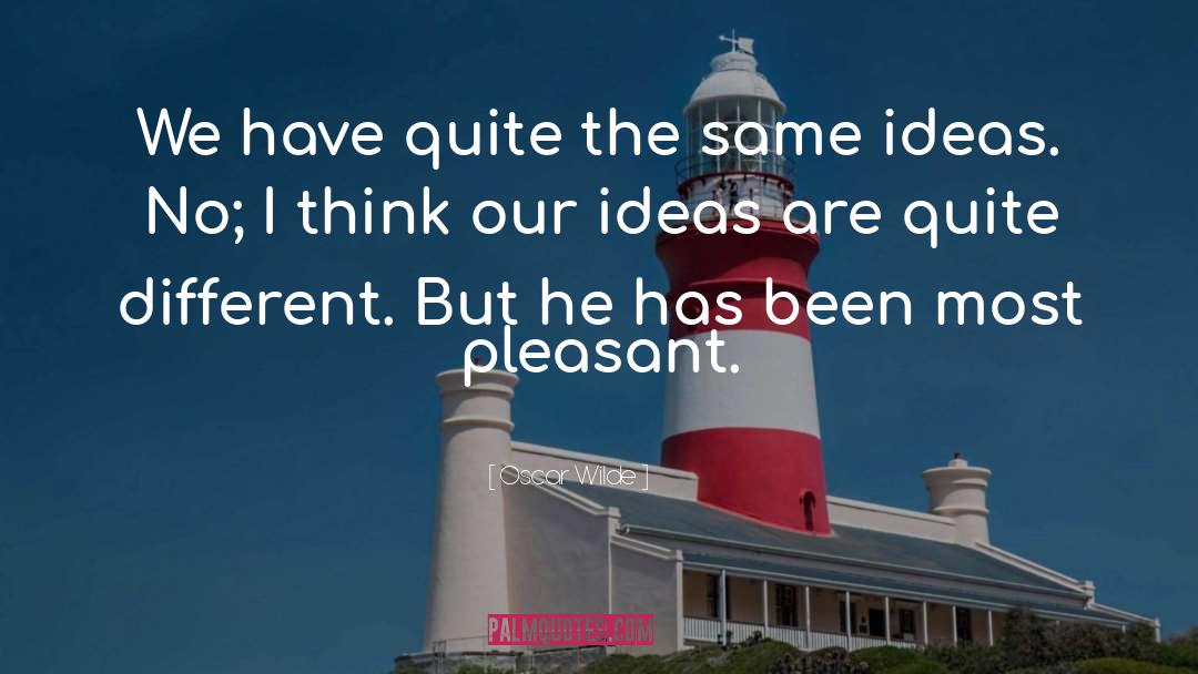 Different Ideas quotes by Oscar Wilde