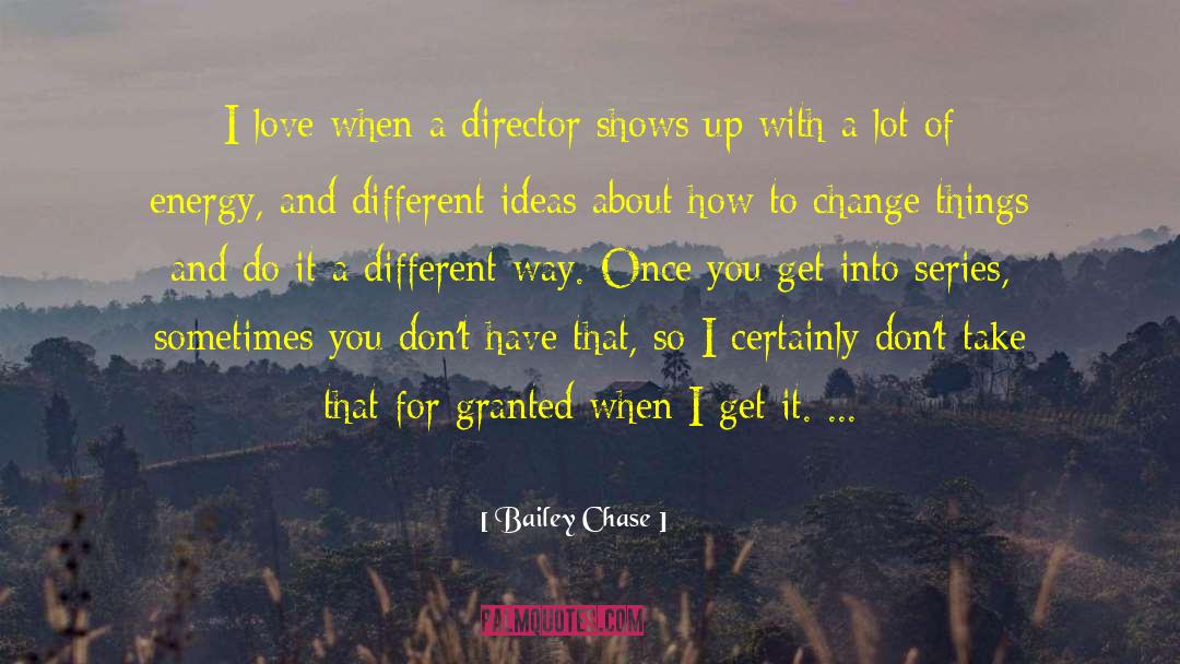 Different Ideas quotes by Bailey Chase