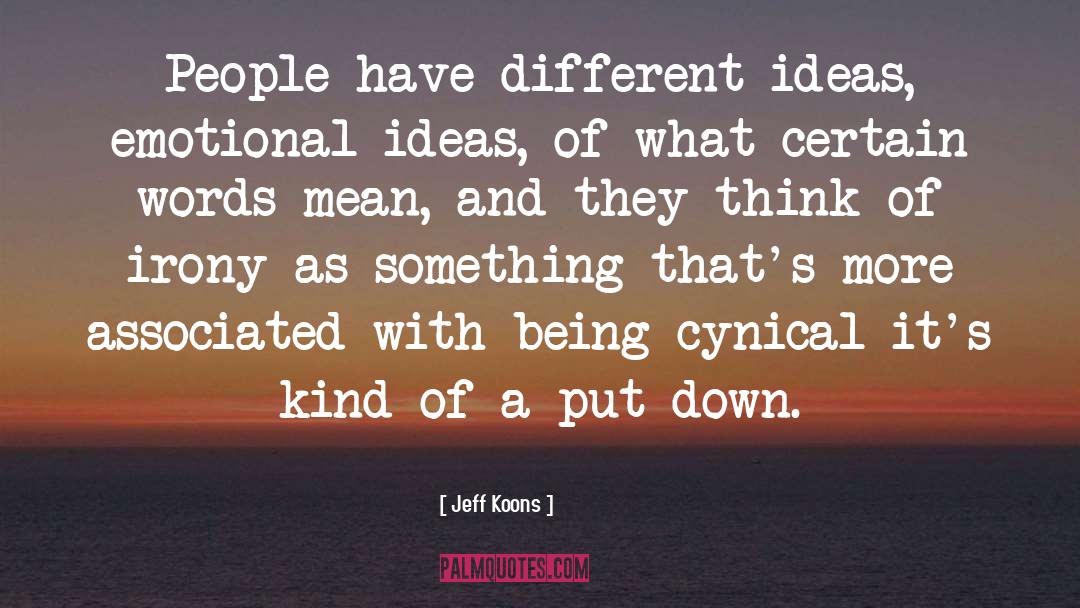 Different Ideas quotes by Jeff Koons