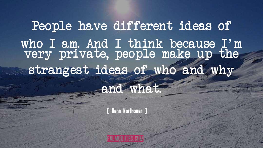 Different Ideas quotes by Benn Northover