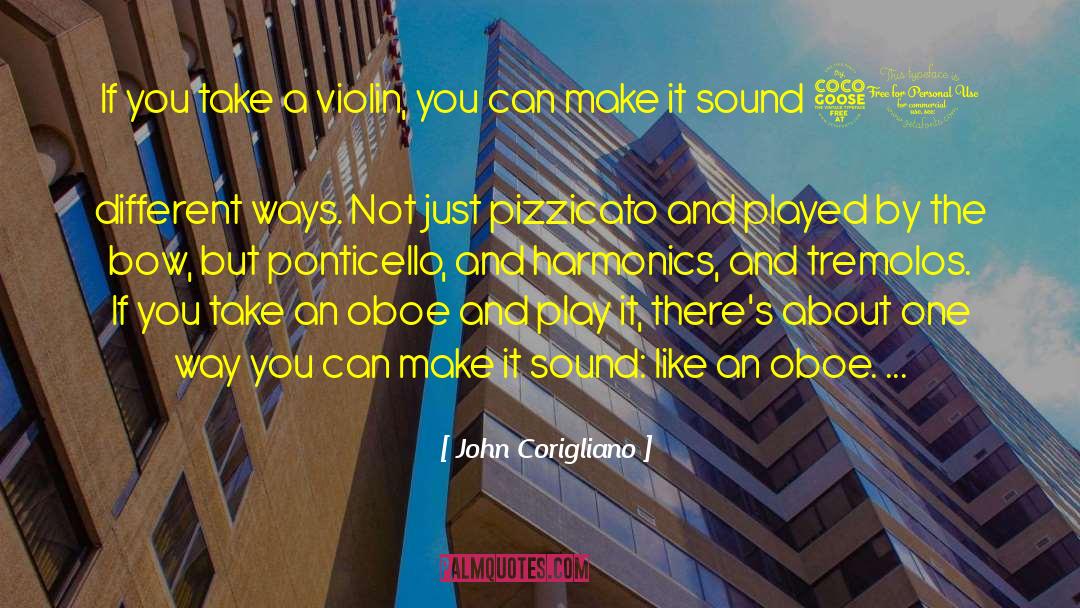 Different Interpretations quotes by John Corigliano