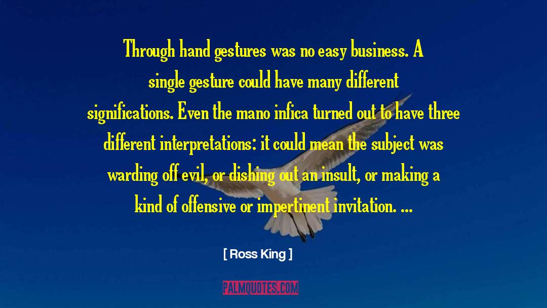 Different Interpretations quotes by Ross King