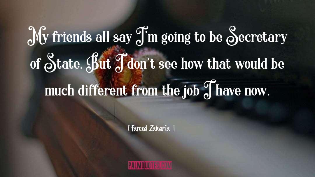 Different Jobs quotes by Fareed Zakaria