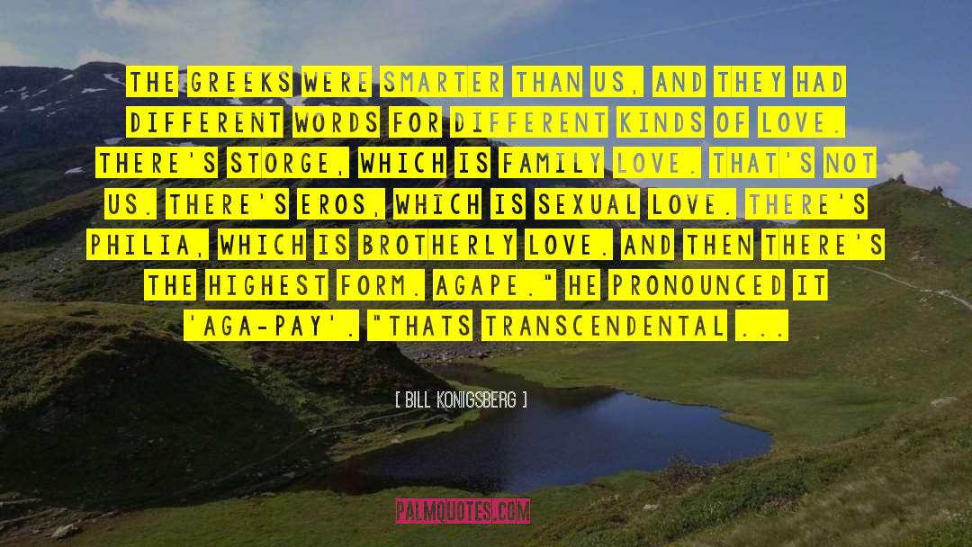 Different Kinds Of Love quotes by Bill Konigsberg