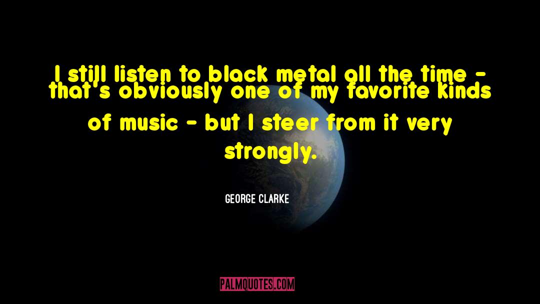 Different Kinds Of Music quotes by George Clarke