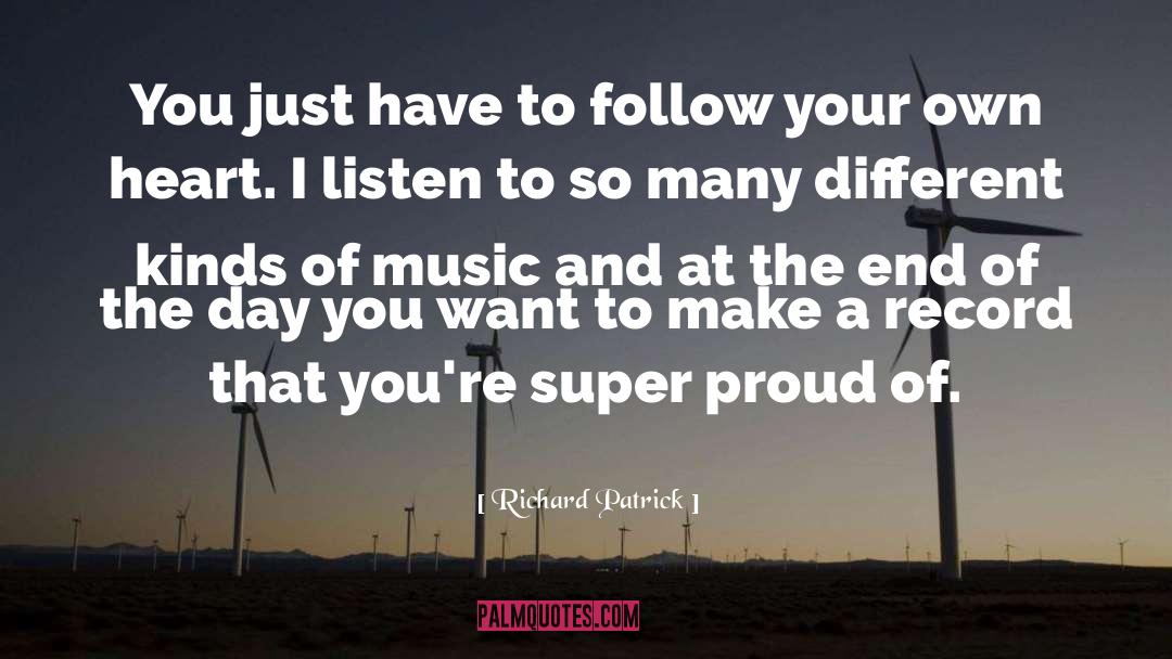 Different Kinds Of Music quotes by Richard Patrick