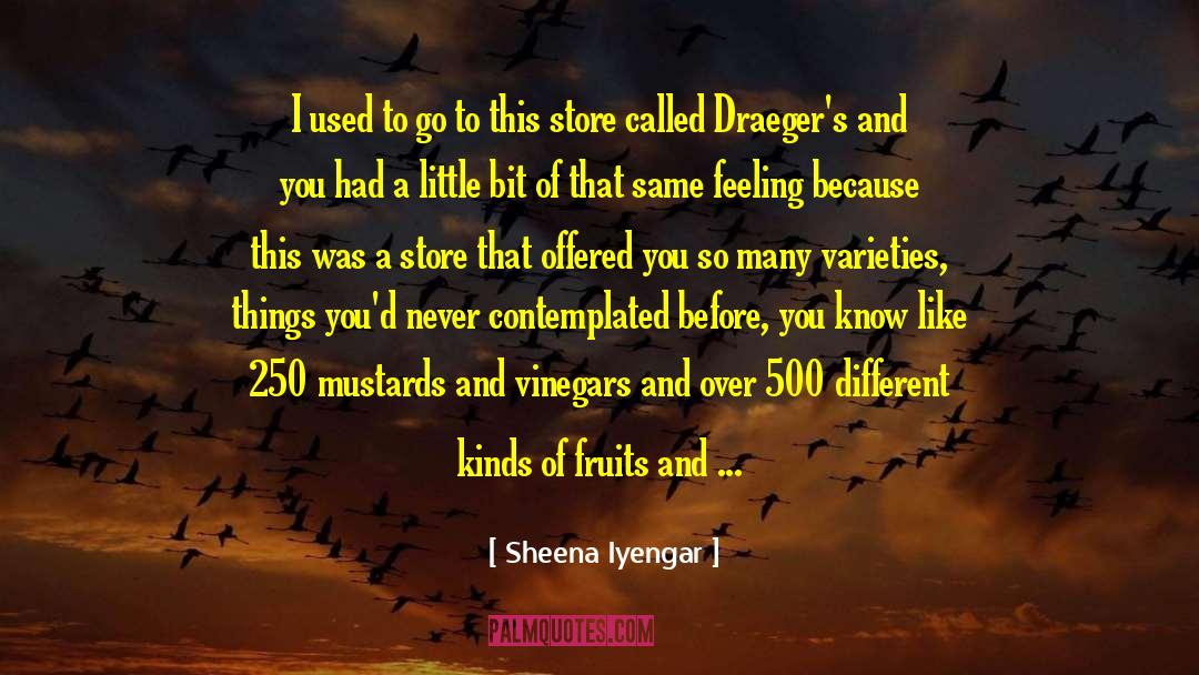 Different Kinds quotes by Sheena Iyengar