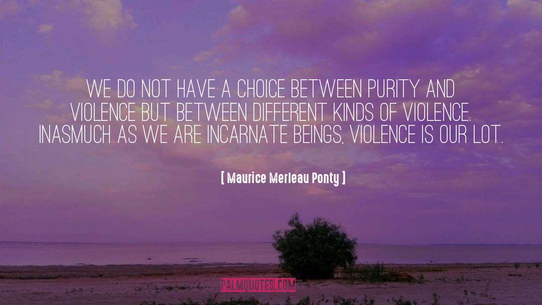 Different Kinds quotes by Maurice Merleau Ponty