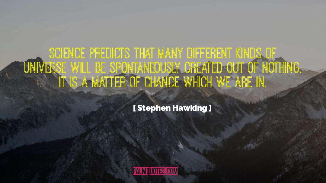 Different Kinds quotes by Stephen Hawking