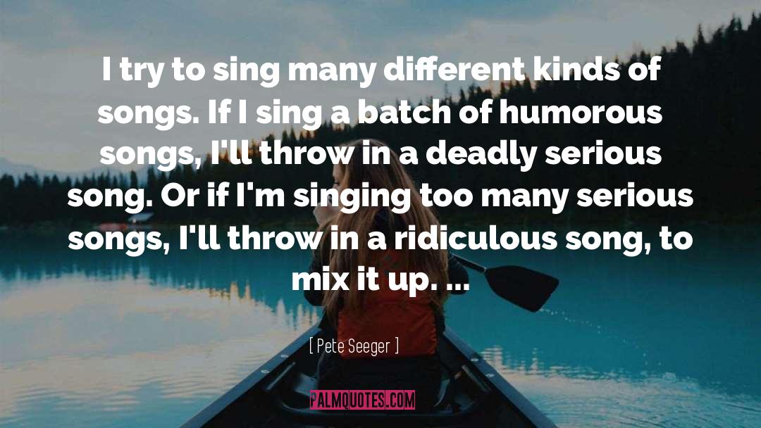 Different Kinds quotes by Pete Seeger