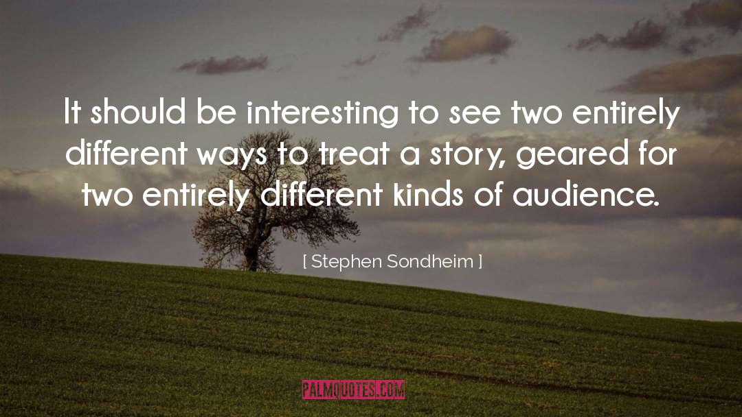 Different Kinds quotes by Stephen Sondheim