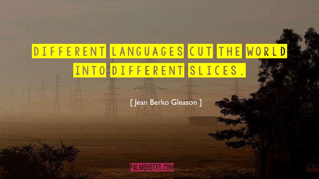 Different Languages quotes by Jean Berko Gleason