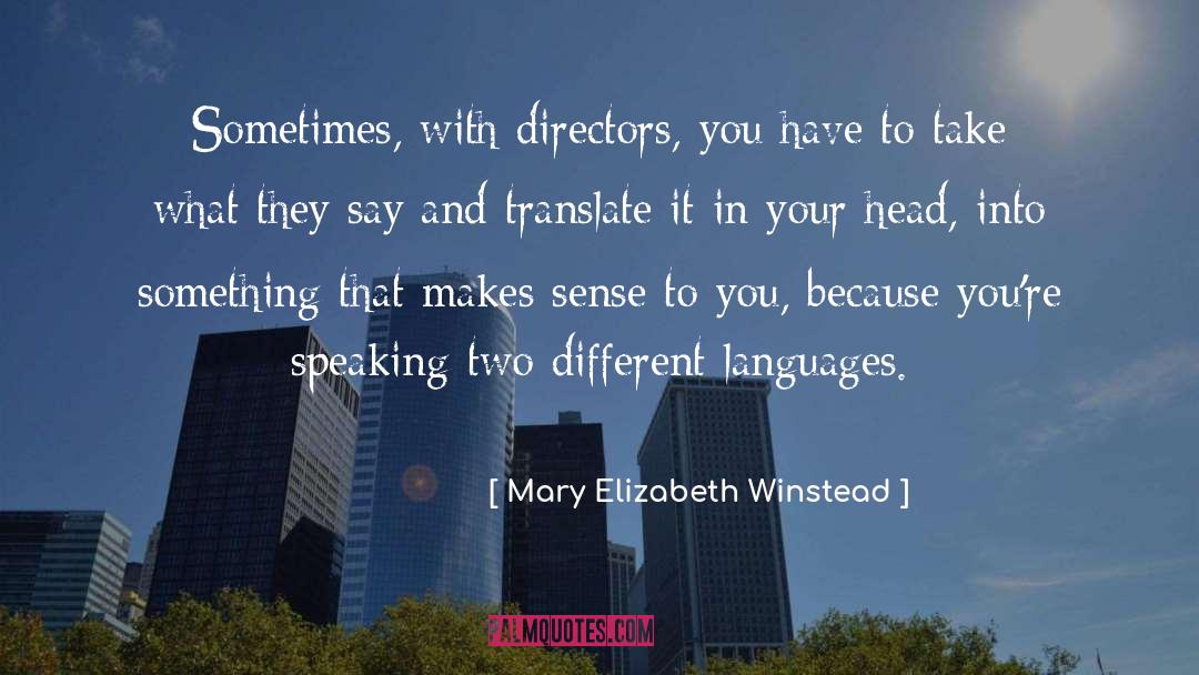 Different Languages quotes by Mary Elizabeth Winstead
