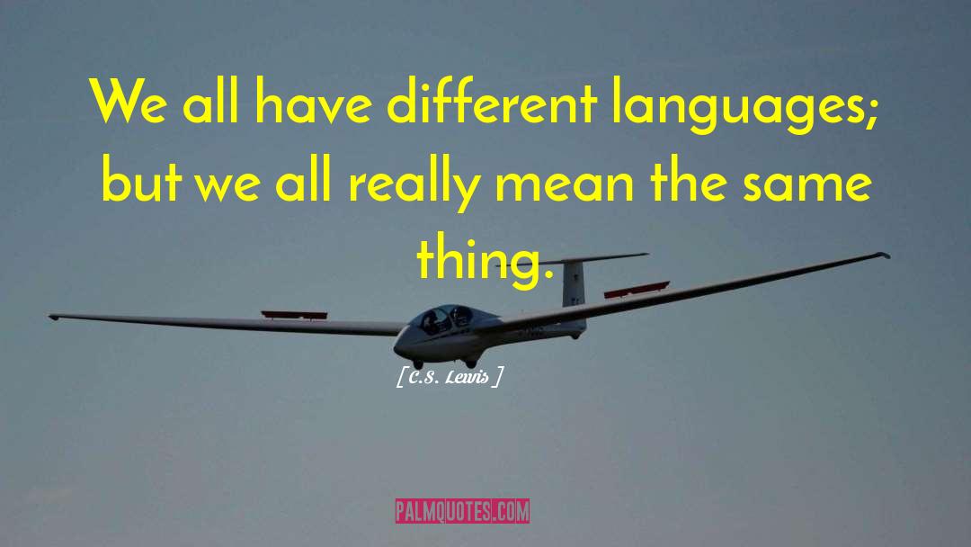 Different Languages quotes by C.S. Lewis