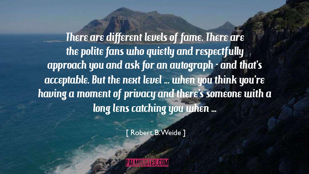 Different Levels quotes by Robert B. Weide