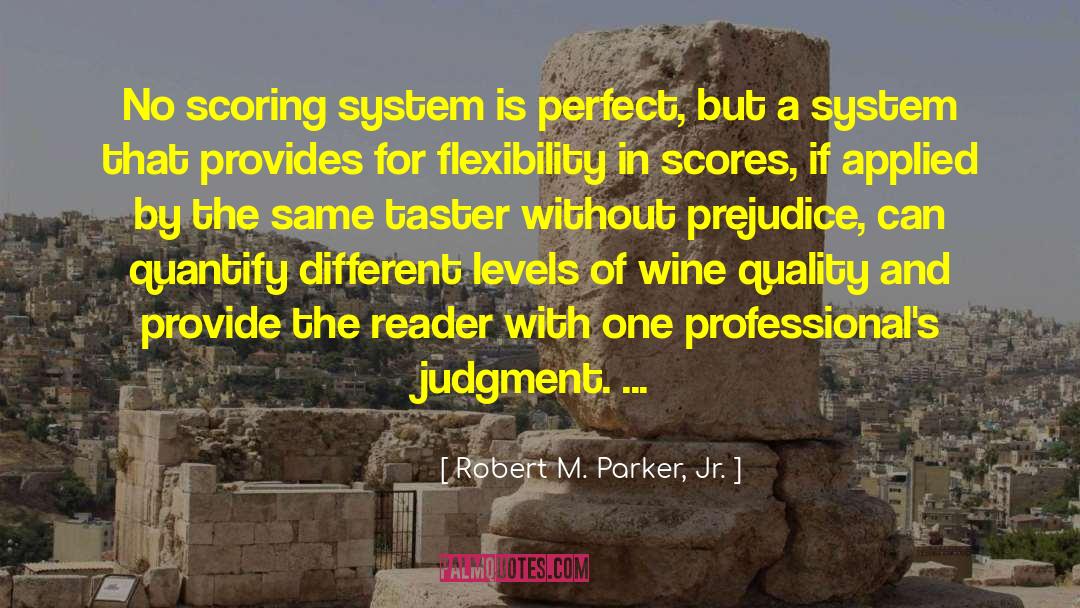 Different Levels quotes by Robert M. Parker, Jr.