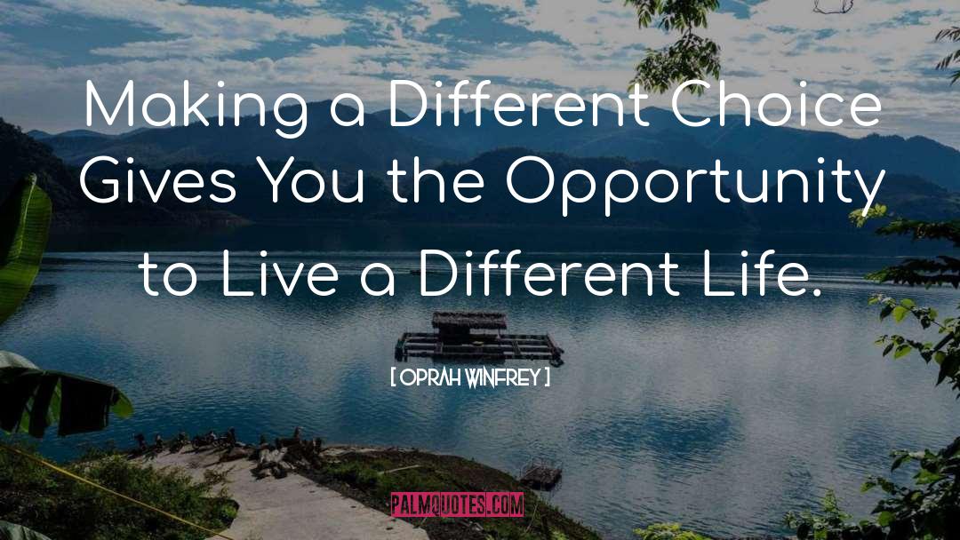 Different Life quotes by Oprah Winfrey