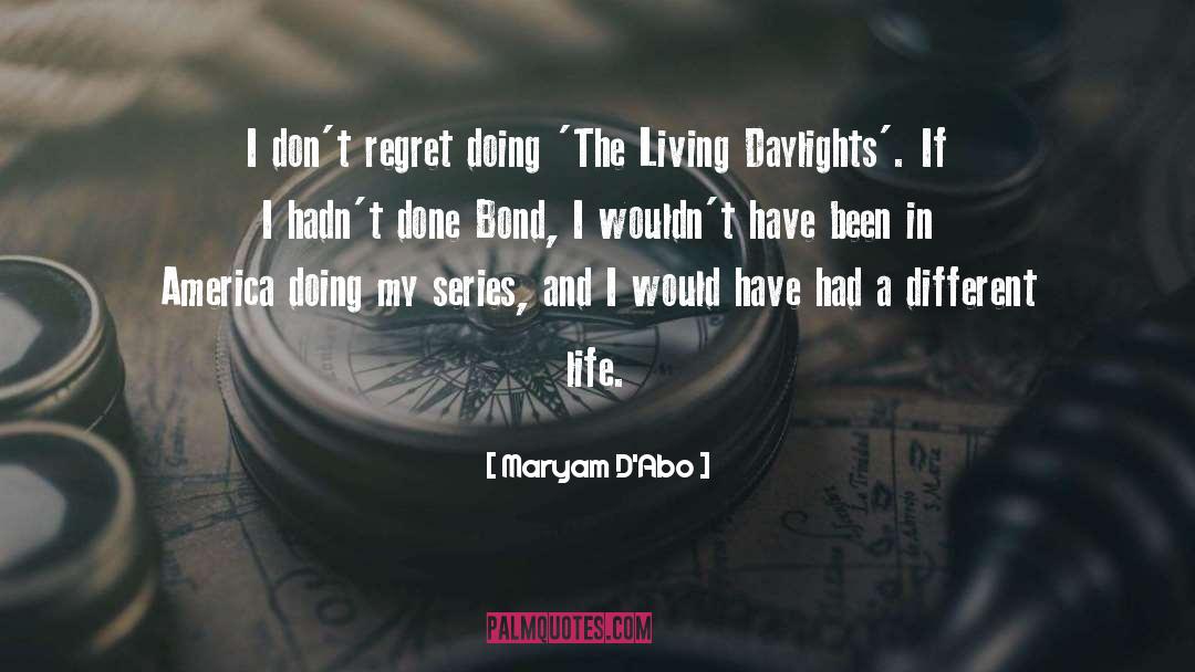 Different Life quotes by Maryam D'Abo