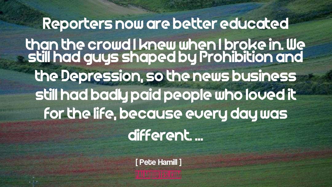 Different Life quotes by Pete Hamill