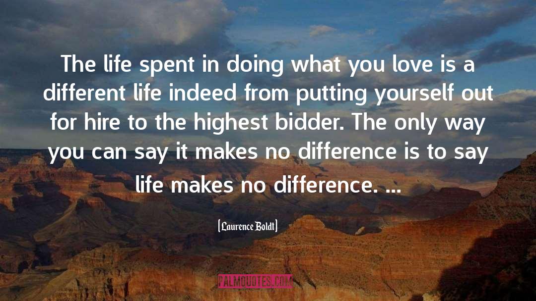 Different Life quotes by Laurence Boldt