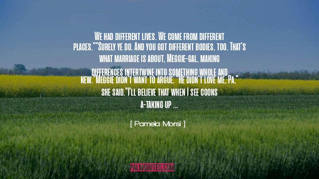 Different Lives quotes by Pamela Morsi