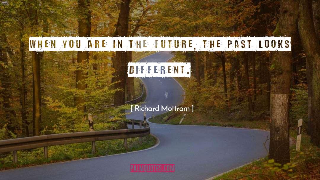 Different Looks quotes by Richard Mottram