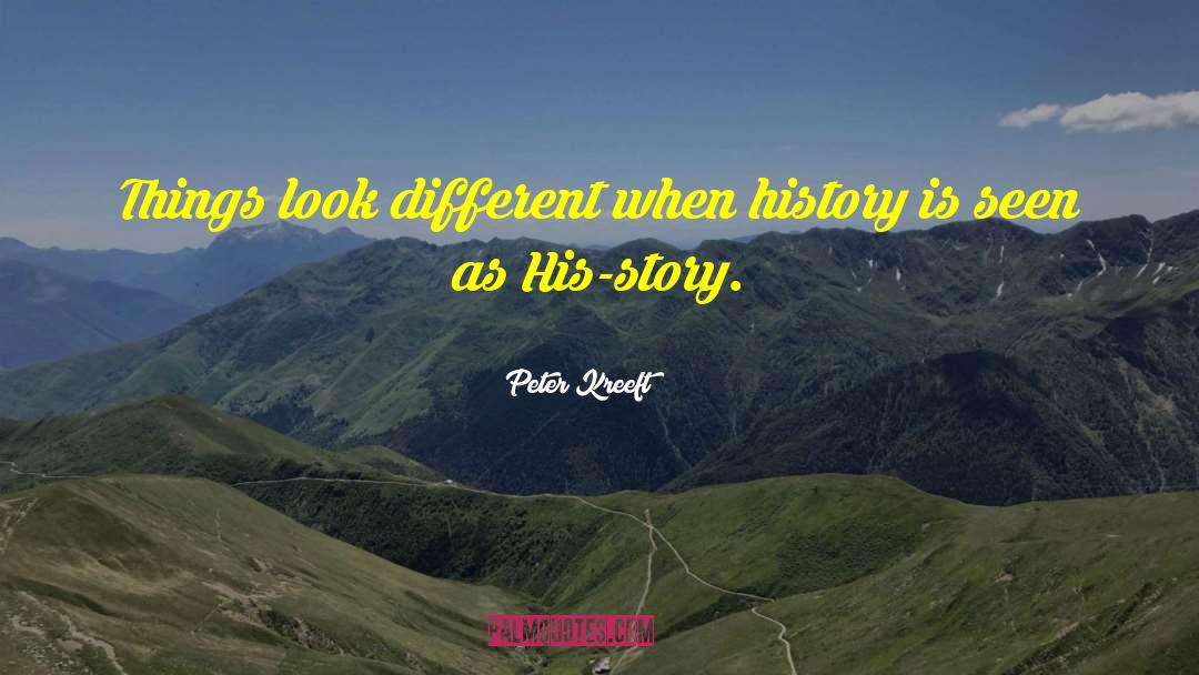 Different Looks quotes by Peter Kreeft