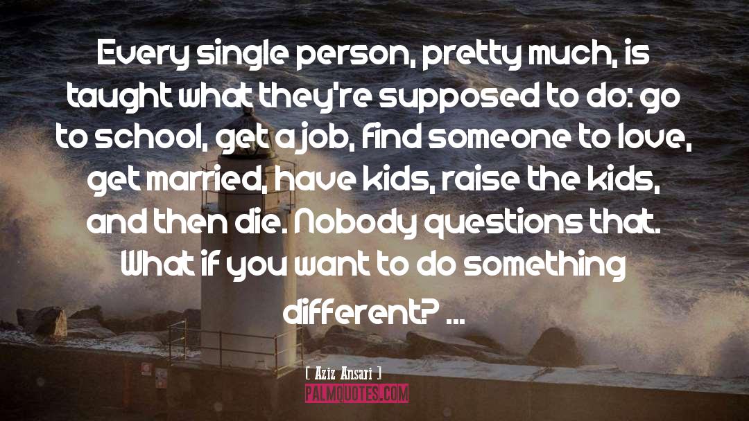 Different Love quotes by Aziz Ansari