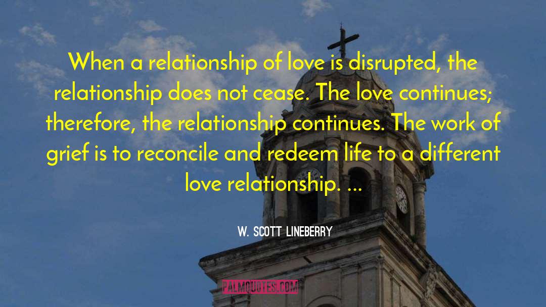 Different Love quotes by W. Scott Lineberry