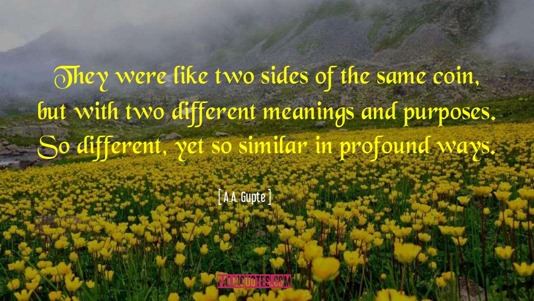Different Meanings quotes by A.A. Gupte