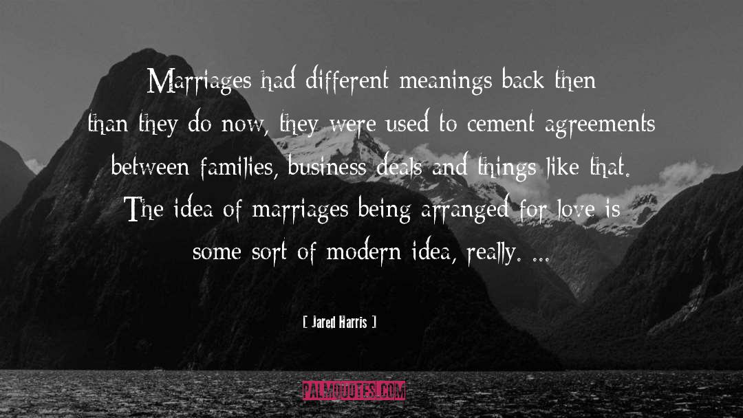 Different Meanings quotes by Jared Harris