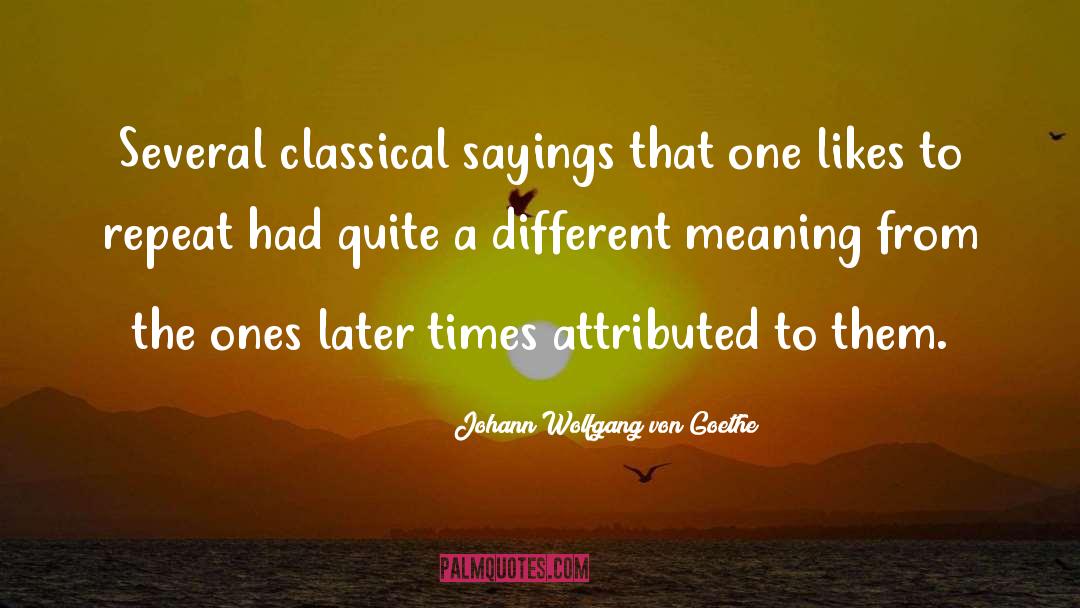 Different Meanings quotes by Johann Wolfgang Von Goethe